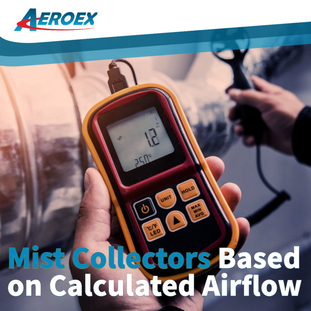 Mist Collectors based on Calculated Airflow